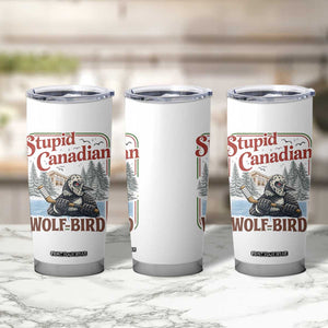 Stupid Canadian Wolf Bird Tumbler Cup Vintage Heated Hookey Loon Meme TS10 Print Your Wear