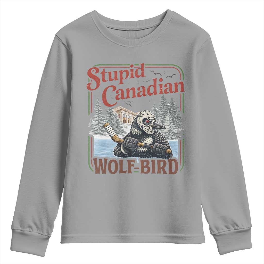 Stupid Canadian Wolf Bird Youth Sweatshirt Vintage Heated Hookey Loon Meme TS10 Sport Gray Print Your Wear