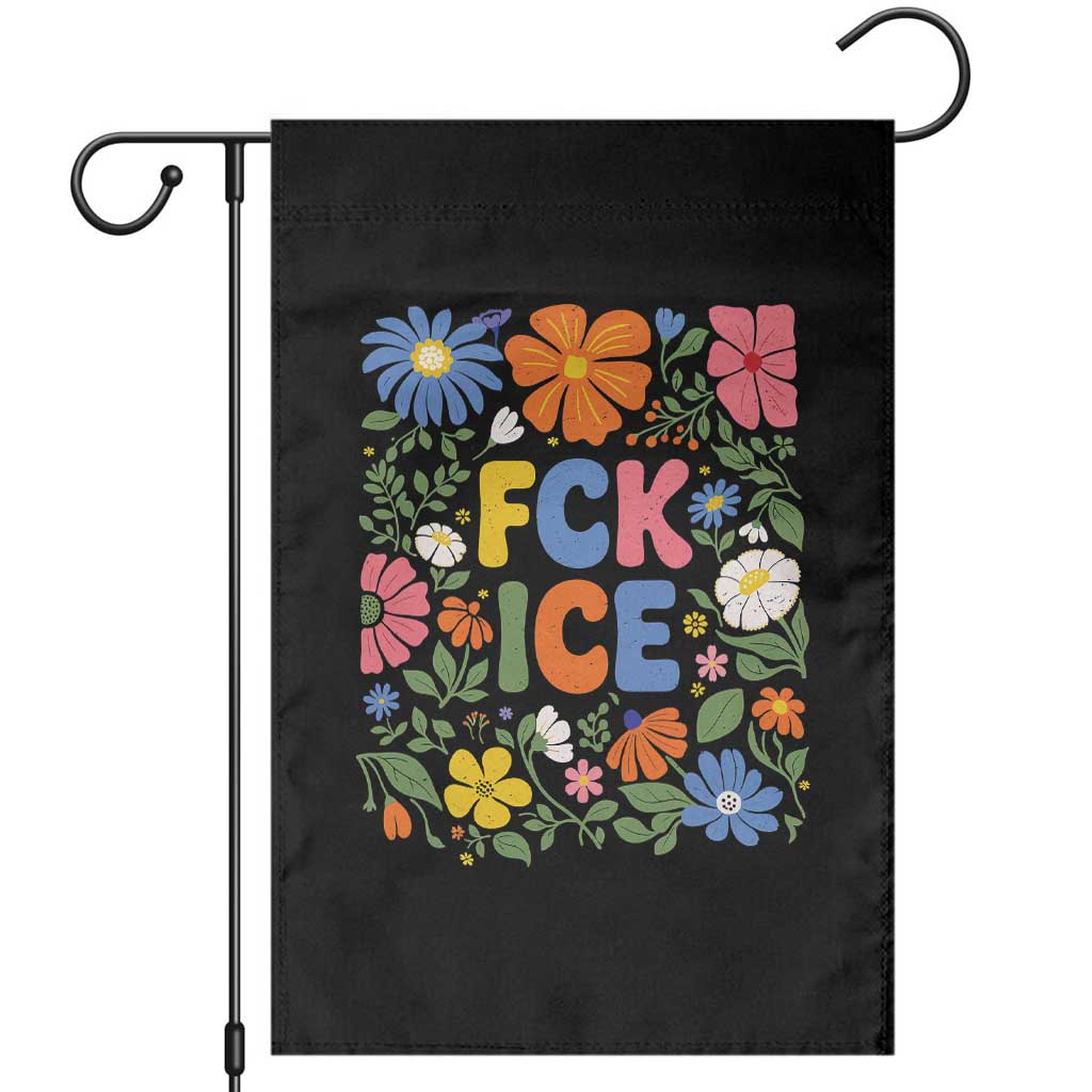 Fck Ice Garden Flag Funny Boho Floral Resist Retro Pro Immigration TS10 Black Print Your Wear