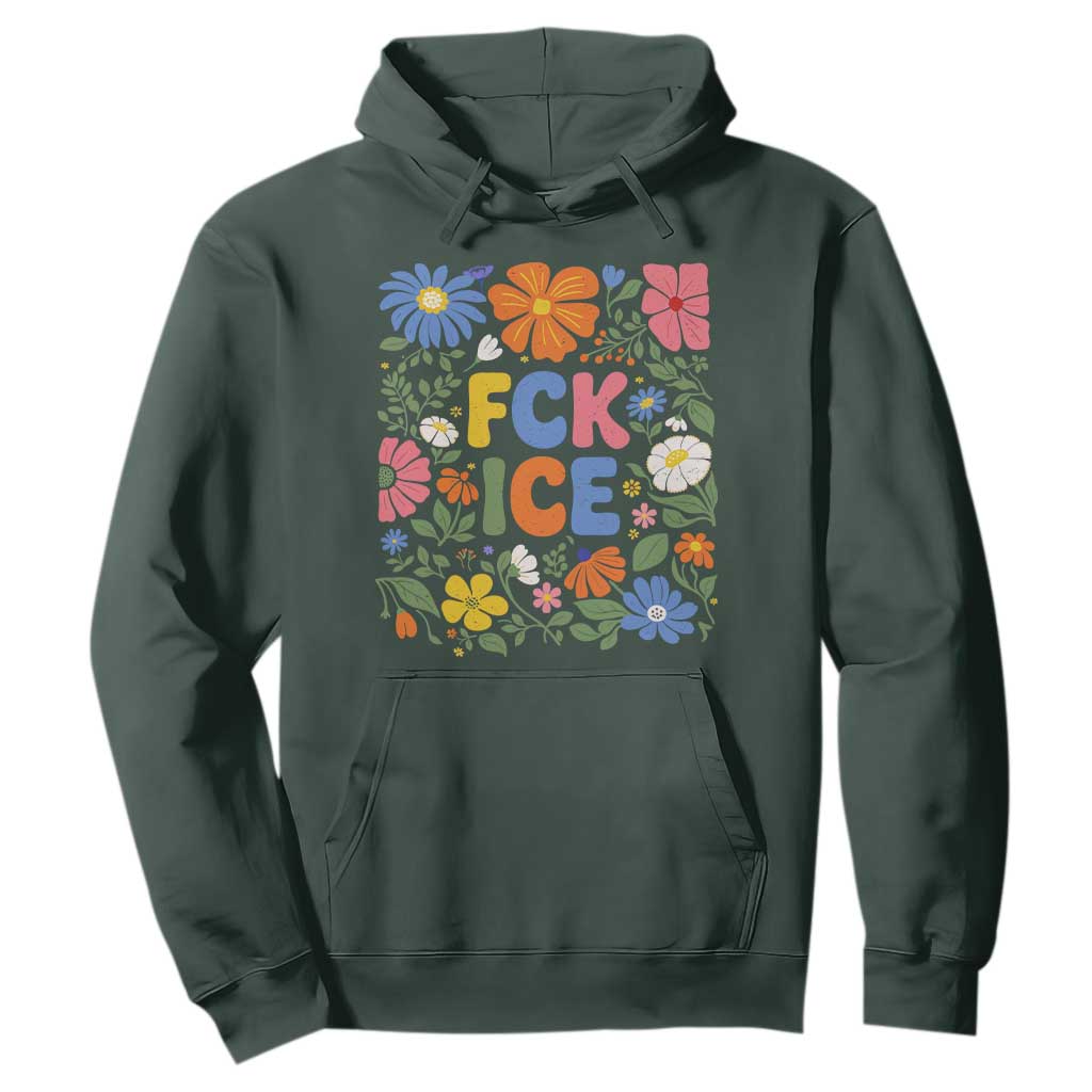 Fck Ice Hoodie Funny Boho Floral Resist Retro Pro Immigration TS10 Dark Forest Green Print Your Wear