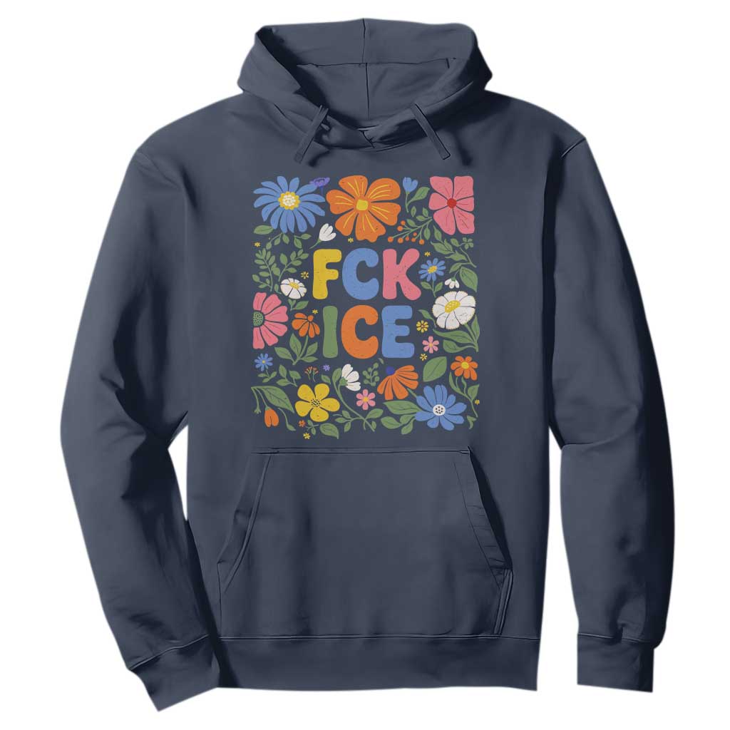 Fck Ice Hoodie Funny Boho Floral Resist Retro Pro Immigration TS10 Navy Print Your Wear