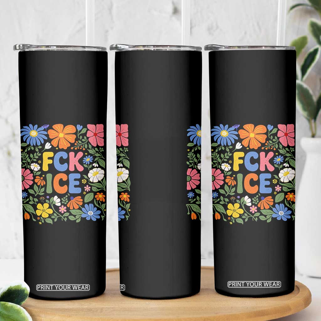 Fck Ice Skinny Tumbler Funny Boho Floral Resist Retro Pro Immigration TS10 Print Your Wear