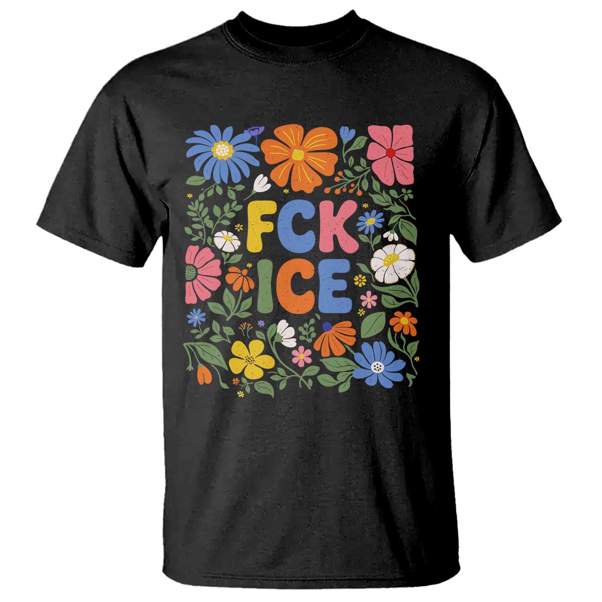 Fck Ice T Shirt Funny Boho Floral Resist Retro Pro Immigration TS10 Black Print Your Wear