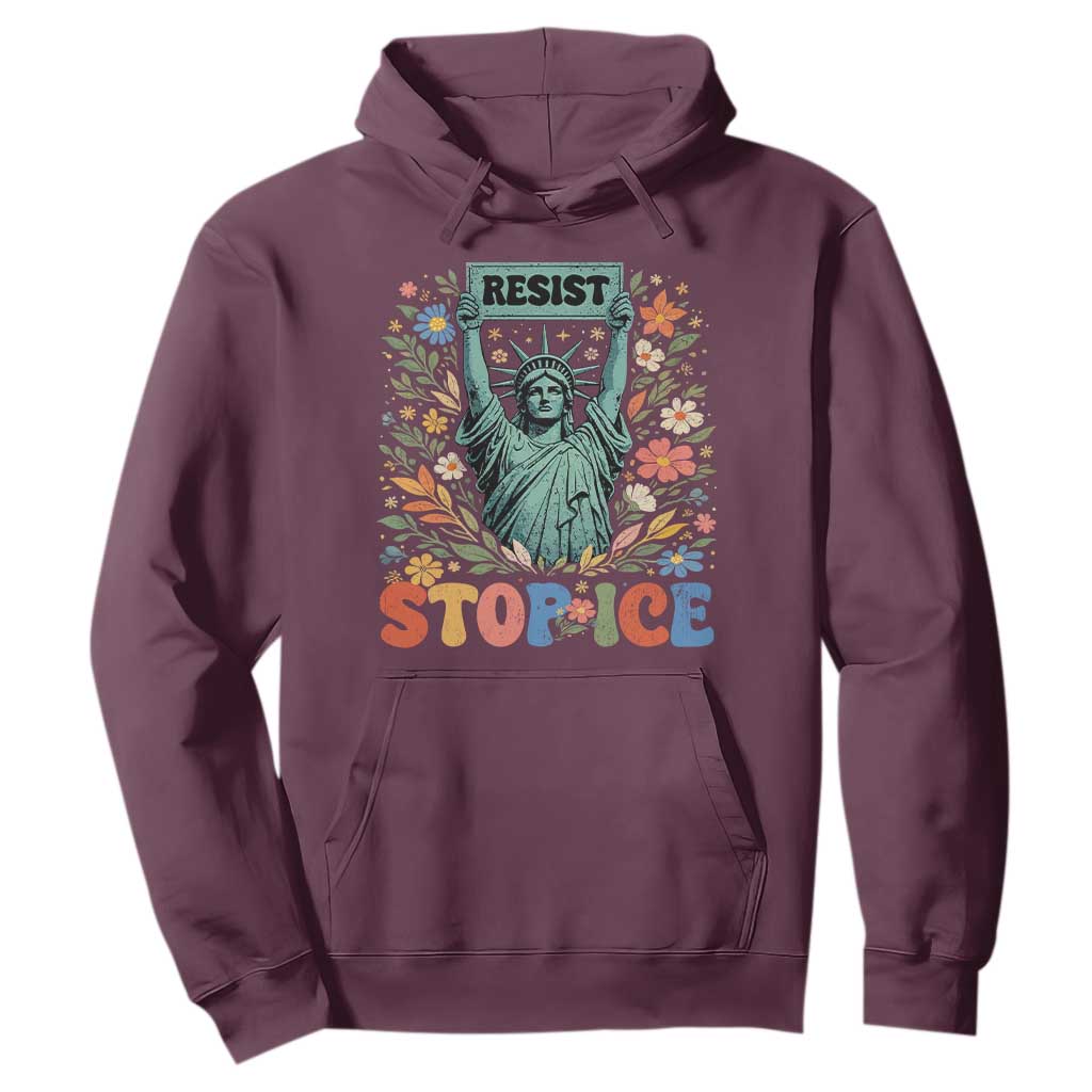 Stop ICE Hoodie Funny Statue of Liberty Boho Floral Resist Retro TS10 Maroon Print Your Wear