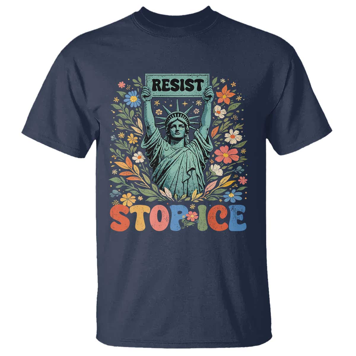 Stop ICE T Shirt Funny Statue of Liberty Boho Floral Resist Retro TS10 Navy Print Your Wear