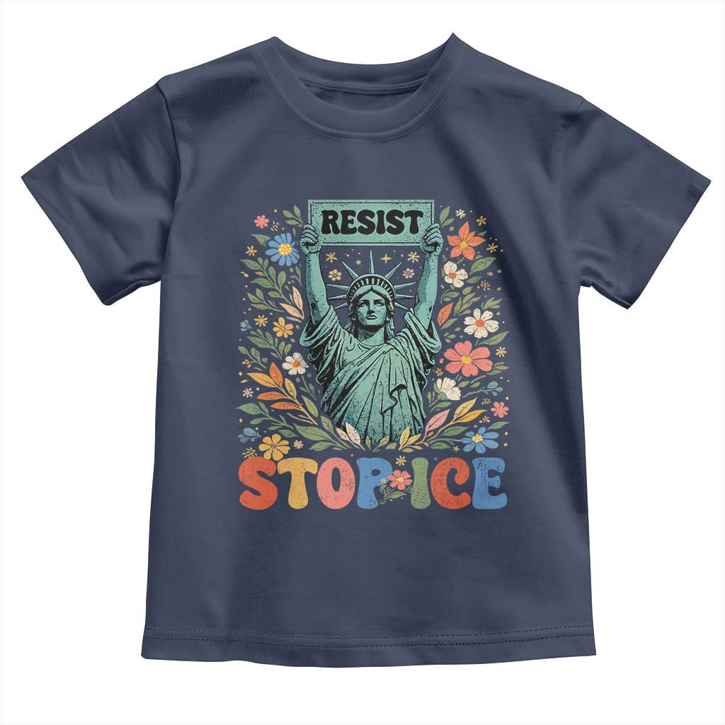 Stop ICE Toddler T Shirt Funny Statue of Liberty Boho Floral Resist Retro TS10 Navy Print Your Wear