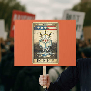 Fck Ice Protest Sign Retro Tarot Card FDT Protest Satirical Graphic TS10 Horizontal 18" × 24" Orange Print Your Wear