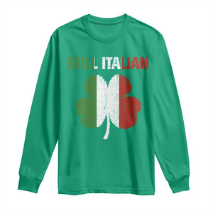 St Patricks Day Still Italian Long Sleeve Shirt Funny Retro Shamrock Italy Flag TS10 Irish Green Print Your Wear