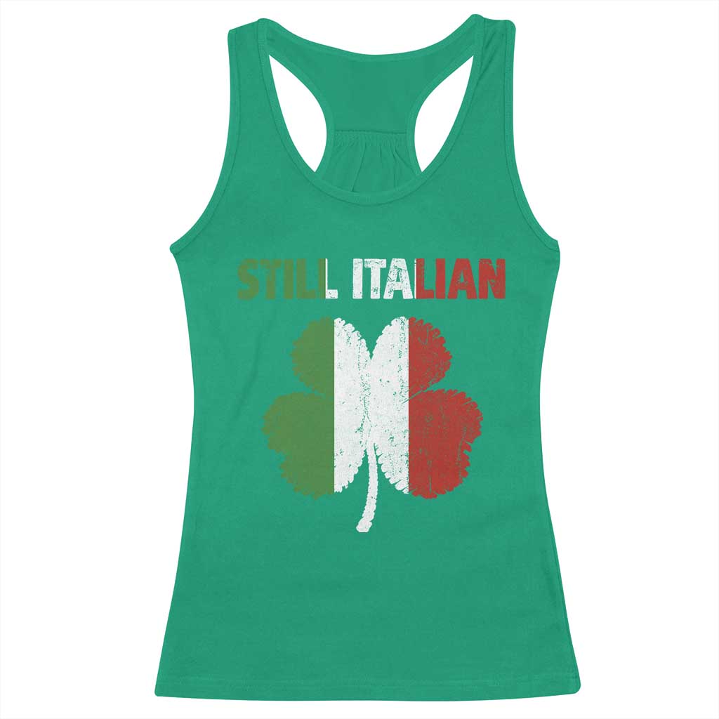 St Patricks Day Still Italian Racerback Tank Top Funny Retro Shamrock Italy Flag TS10 Irish Green Print Your Wear