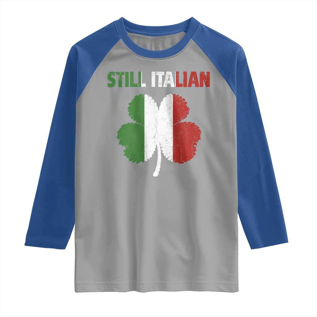 St Patricks Day Still Italian Raglan Shirt Funny Retro Shamrock Italy Flag TS10 Sport Gray Royal Print Your Wear