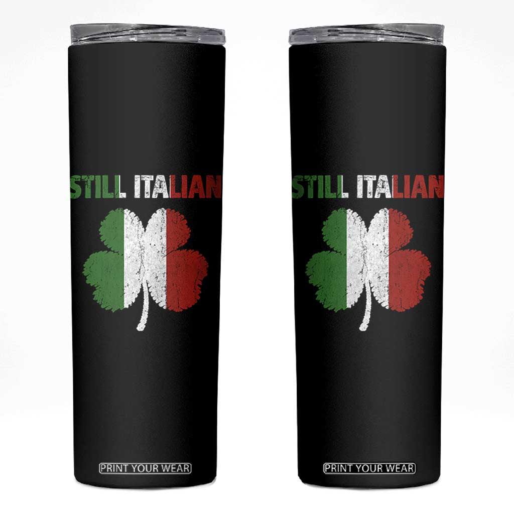 St Patricks Day Still Italian Skinny Tumbler Funny Retro Shamrock Italy Flag TS10 Black Print Your Wear