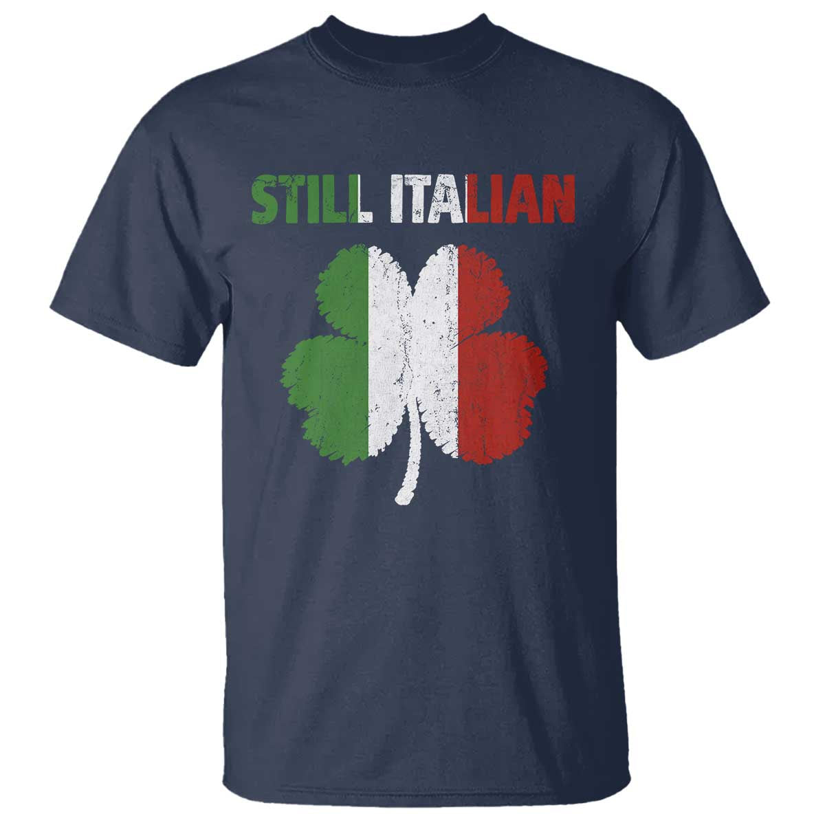 St Patricks Day Still Italian T Shirt Funny Retro Shamrock Italy Flag TS10 Navy Print Your Wear