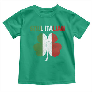 St Patricks Day Still Italian Toddler T Shirt Funny Retro Shamrock Italy Flag TS10 Irish Green Print Your Wear