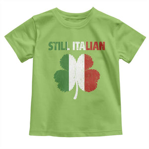 St Patricks Day Still Italian Toddler T Shirt Funny Retro Shamrock Italy Flag TS10 Lime Print Your Wear