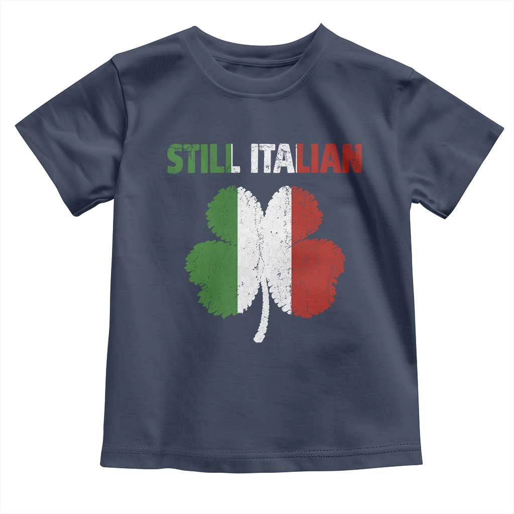 St Patricks Day Still Italian Toddler T Shirt Funny Retro Shamrock Italy Flag TS10 Navy Print Your Wear