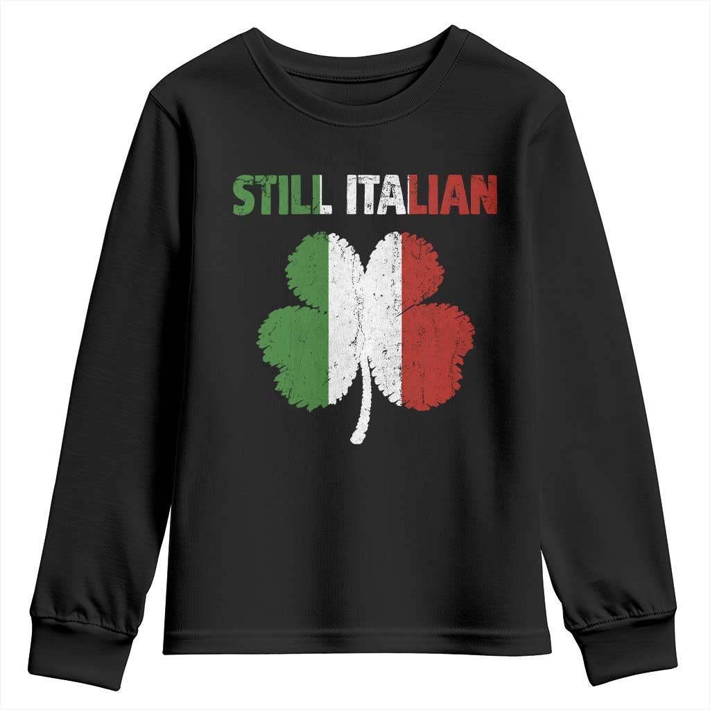 St Patricks Day Still Italian Youth Sweatshirt Funny Retro Shamrock Italy Flag TS10 Black Print Your Wear