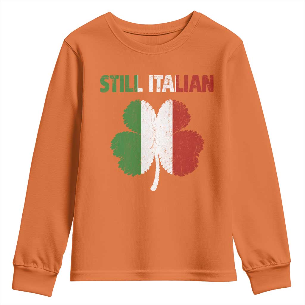 St Patricks Day Still Italian Youth Sweatshirt Funny Retro Shamrock Italy Flag TS10 Orange Print Your Wear