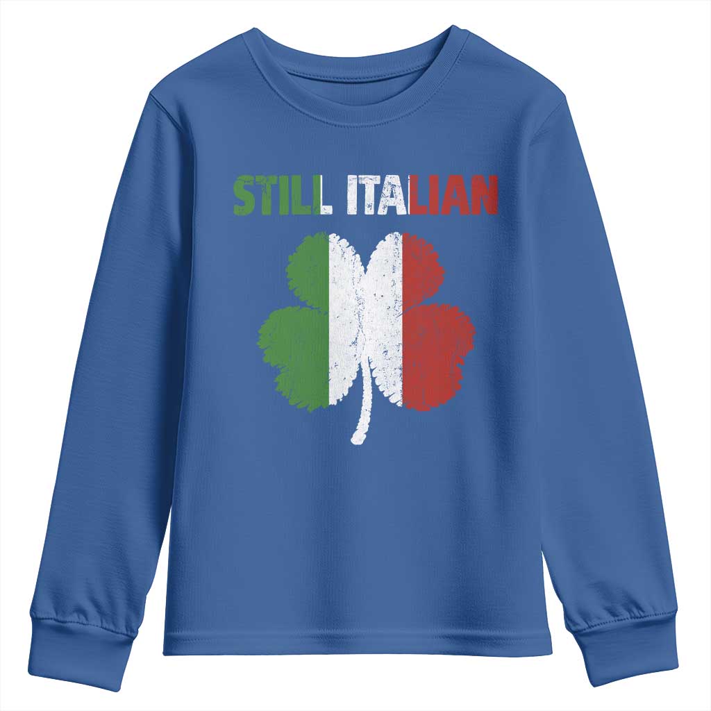 St Patricks Day Still Italian Youth Sweatshirt Funny Retro Shamrock Italy Flag TS10 Royal Blue Print Your Wear