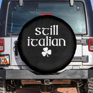 St Patricks Day Still Italian Spare Tire Cover Funny Lucky Shamrock Clovers TS10 No hole Black Print Your Wear