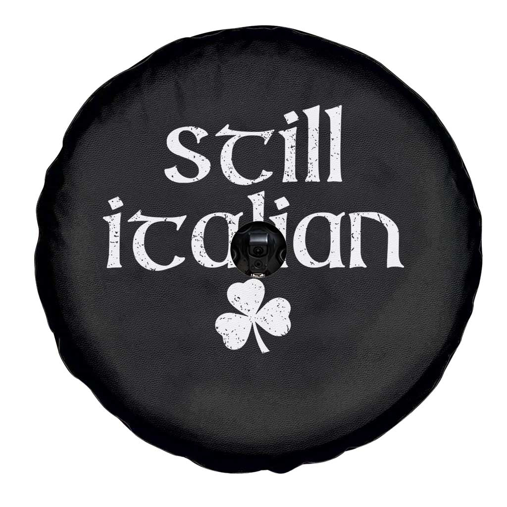 St Patricks Day Still Italian Spare Tire Cover Funny Lucky Shamrock Clovers TS10 Print Your Wear