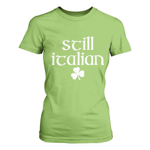 St Patricks Day Still Italian T Shirt For Women Funny Lucky Shamrock Clovers TS10 Lime Print Your Wear