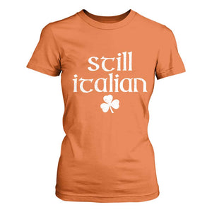 St Patricks Day Still Italian T Shirt For Women Funny Lucky Shamrock Clovers TS10 Orange Print Your Wear