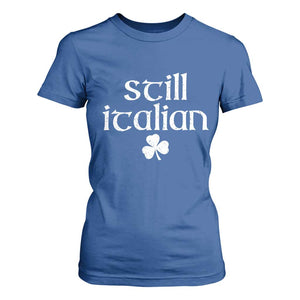 St Patricks Day Still Italian T Shirt For Women Funny Lucky Shamrock Clovers TS10 Royal Blue Print Your Wear