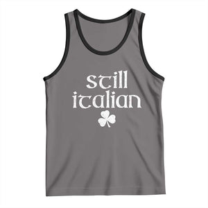 St Patricks Day Still Italian Tank Top Funny Lucky Shamrock Clovers TS10 Deep Heather Black Print Your Wear