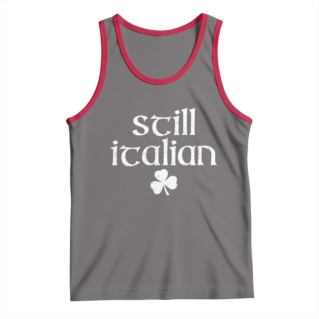 St Patricks Day Still Italian Tank Top Funny Lucky Shamrock Clovers TS10 Deep Heather Red Print Your Wear