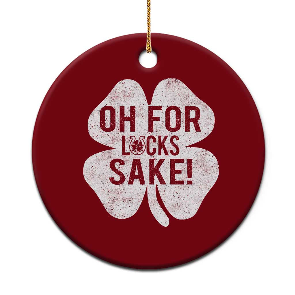 Funny Irish St Patricks Day Shamrock Ceramic Ornament Oh For Lucks Sake TS10 1pc Red Print Your Wear