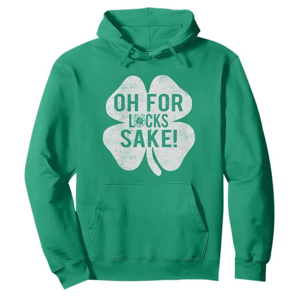 Funny Irish St Patricks Day Shamrock Hoodie Oh For Lucks Sake TS10 Irish Green Print Your Wear