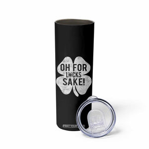 Funny Irish St Patricks Day Shamrock Skinny Tumbler Oh For Lucks Sake TS10 Print Your Wear