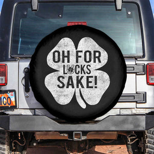 Funny Irish St Patricks Day Shamrock Spare Tire Cover Oh For Lucks Sake TS10 No hole Black Print Your Wear