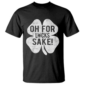 Funny Irish St Patricks Day Shamrock T Shirt Oh For Lucks Sake TS10 Black Print Your Wear
