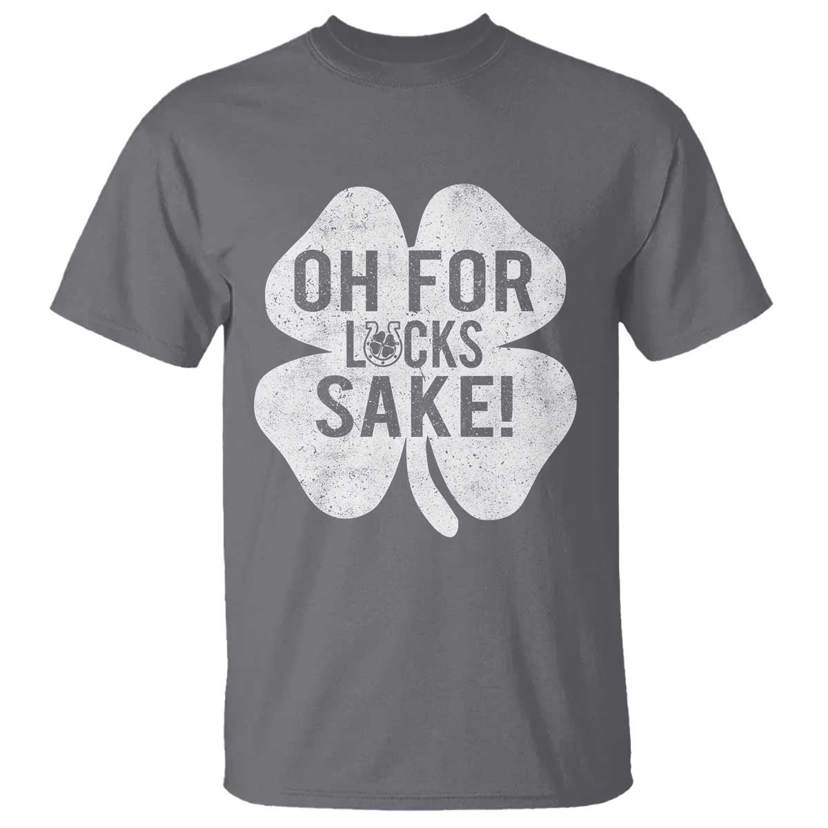 Funny Irish St Patricks Day Shamrock T Shirt Oh For Lucks Sake TS10 Charcoal Print Your Wear