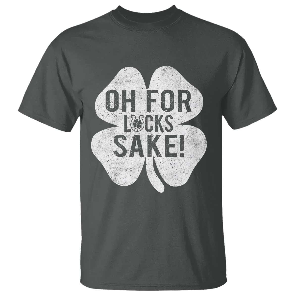 Funny Irish St Patricks Day Shamrock T Shirt Oh For Lucks Sake TS10 Dark Heather Print Your Wear