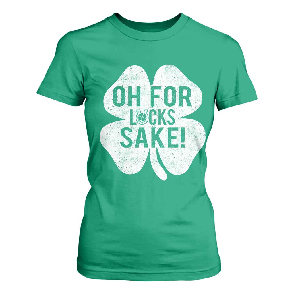 Funny Irish St Patricks Day Shamrock T Shirt For Women Oh For Lucks Sake TS10 Irish Green Print Your Wear