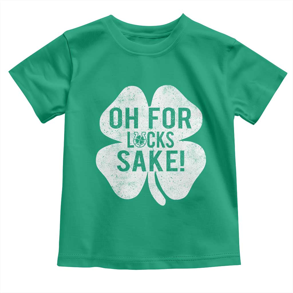 Funny Irish St Patricks Day Shamrock Toddler T Shirt Oh For Lucks Sake TS10 Irish Green Print Your Wear