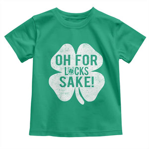 Funny Irish St Patricks Day Shamrock Toddler T Shirt Oh For Lucks Sake TS10 Irish Green Print Your Wear