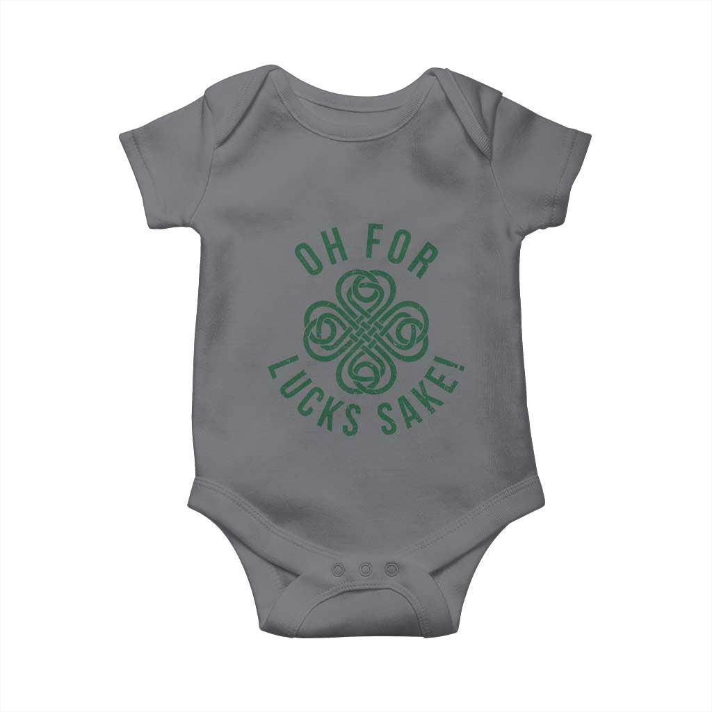 Funny St Patricks Day Baby Onesie Oh For Lucks Sake Irish Celtic Shamrock TS10 Charcoal Print Your Wear