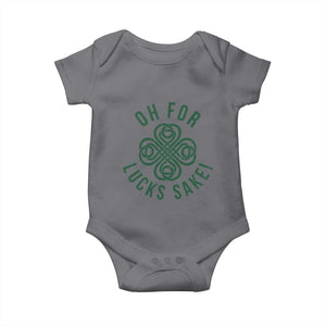 Funny St Patricks Day Baby Onesie Oh For Lucks Sake Irish Celtic Shamrock TS10 Charcoal Print Your Wear