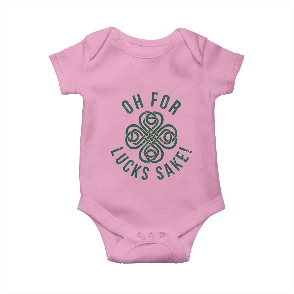 Funny St Patricks Day Baby Onesie Oh For Lucks Sake Irish Celtic Shamrock TS10 Light Pink Print Your Wear