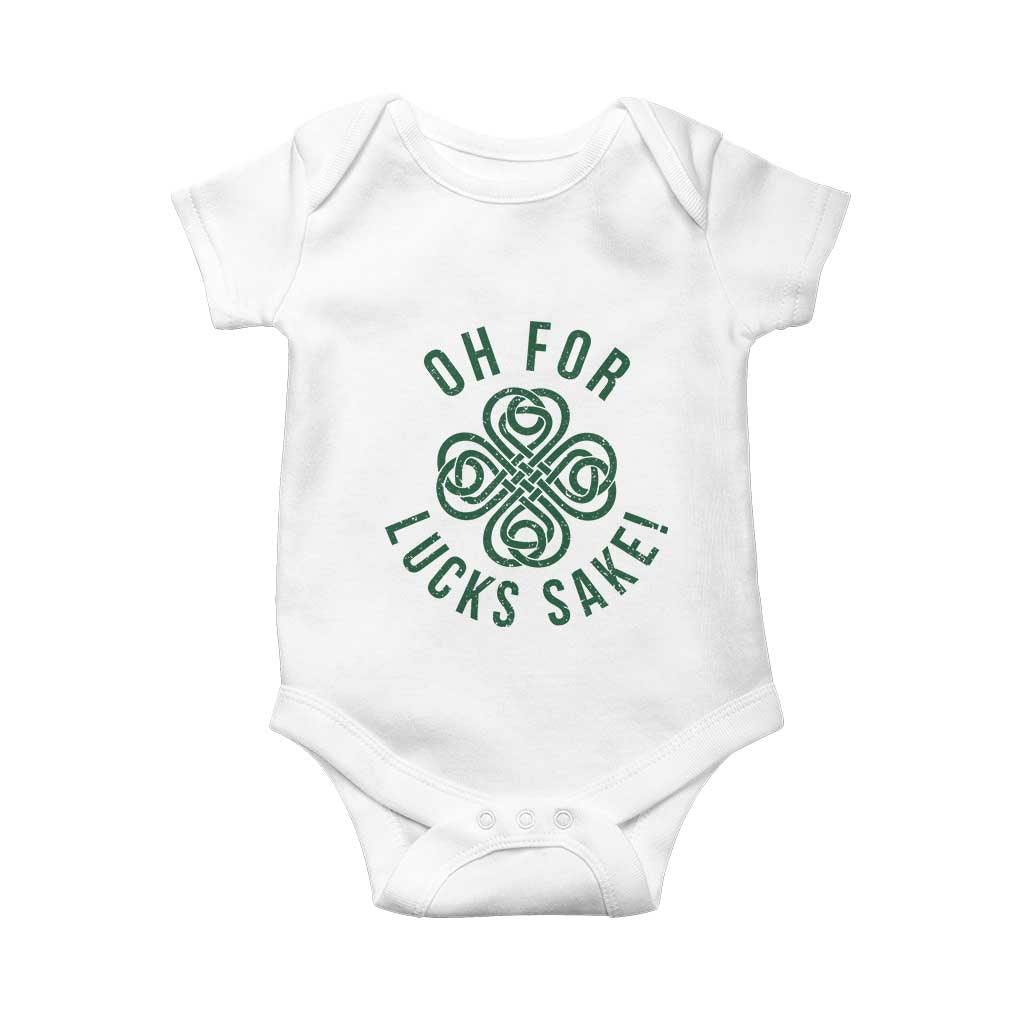 Funny St Patricks Day Baby Onesie Oh For Lucks Sake Irish Celtic Shamrock TS10 White Print Your Wear