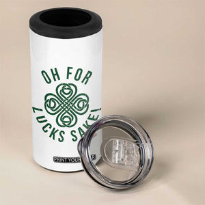 Funny St Patricks Day 4 in 1 Can Cooler Tumbler Oh For Lucks Sake Irish Celtic Shamrock TS10 Print Your Wear