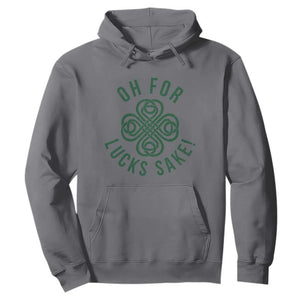 Funny St Patricks Day Hoodie Oh For Lucks Sake Irish Celtic Shamrock TS10 Charcoal Print Your Wear