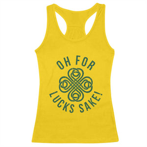 Funny St Patricks Day Racerback Tank Top Oh For Lucks Sake Irish Celtic Shamrock TS10 Daisy Print Your Wear