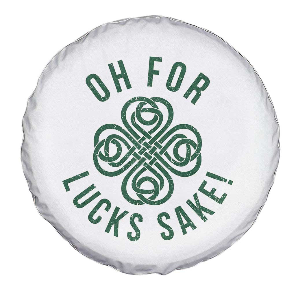 Funny St Patricks Day Spare Tire Cover Oh For Lucks Sake Irish Celtic Shamrock TS10 Print Your Wear