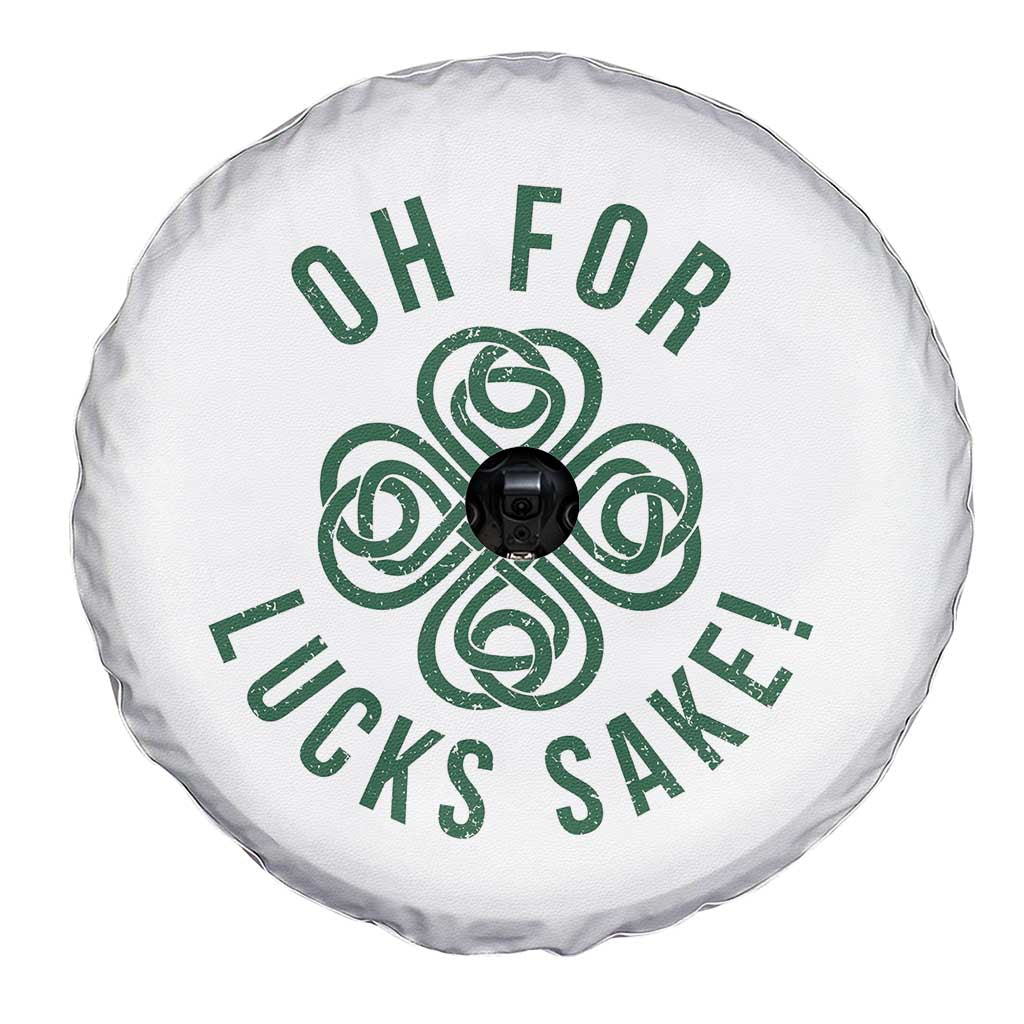 Funny St Patricks Day Spare Tire Cover Oh For Lucks Sake Irish Celtic Shamrock TS10 Print Your Wear
