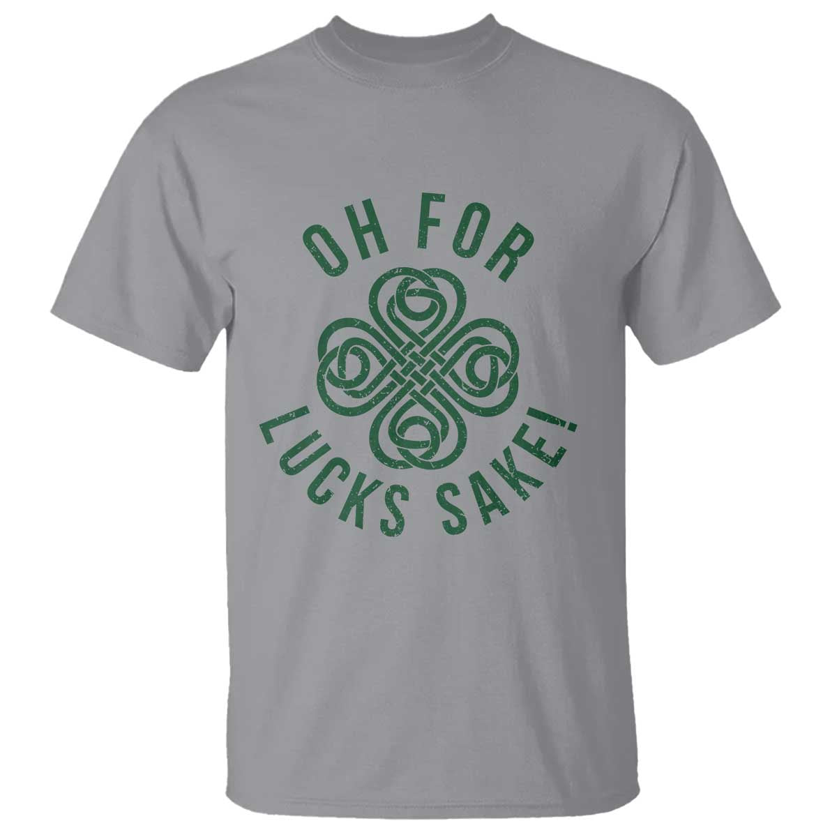 Funny St Patricks Day T Shirt Oh For Lucks Sake Irish Celtic Shamrock TS10 Sport Gray Print Your Wear