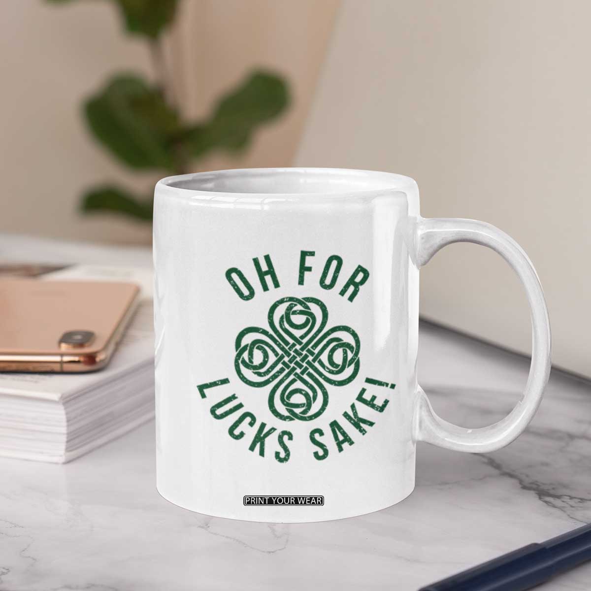 Funny St Patricks Day Coffee Mug Oh For Lucks Sake Irish Celtic Shamrock TS10 Print Your Wear